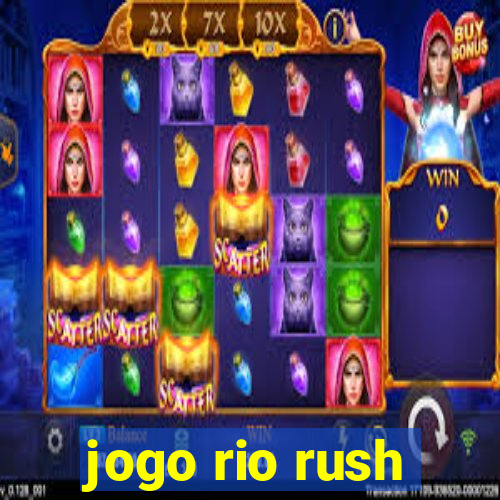 jogo rio rush